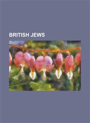 British Jews Fred Trueman, Brian Epstein, Hannah Primrose, Countess of Rosebery, Georg Solti, Roman Abramovich, Eric Hobsbawm, Walt,123064704X,9781230647043