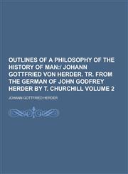 Outlines of a Philosophy of the History of Man Volume 2,1230235817,9781230235813