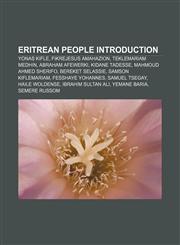 Eritrean people Introduction Yonas Kifle, Fikrejesus Amahazion, Teklemariam Medhin, Abraham Afewerki, Kidane Tadesse, Mahmoud Ahmed Sherifo,1155181344,9781155181349