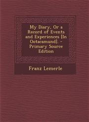 My Diary, Or a Record of Events and Experiences [In Ootacamund]. - Primary Source Edition,1294881221,9781294881223