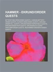 Hammer - Ekrund-Order Quests Bitterstone Span-Order Quests, Cannon Battery-Order Quests, Durak's Mine-Order Quests, Ekrund-Order Kill Quests, Ekrun,1234838389,9781234838386