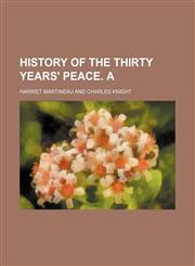 History of the Thirty Years' Peace. A (Volume 2),1150559101,9781150559105