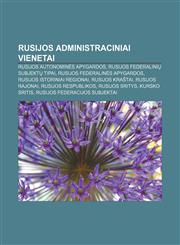 Rusijos administraciniai vienetai Rusijos autonominės apygardos, Rusijos federalinių subjektų tipai, Rusijos federalinės apygardos,1232983810,9781232983811