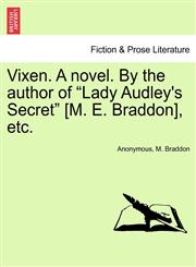 Vixen. A novel. By the author of "Lady Audley's Secret" [M. E. Braddon], etc.,1240893167,9781240893164