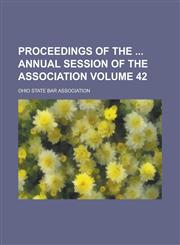 Proceedings of the  Annual Session of the Association Volume 42,1236795644,9781236795649