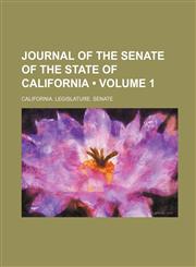 Journal of the Senate of the State of California (Volume 1),1235597458,9781235597459