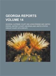 Georgia Reports Volume 14,1236830512,9781236830517