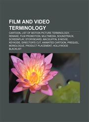Film and video terminology Cartoon, List of motion picture terminology, Remake, Film promotion, Multimedia, Soundtrack, Screenplay, Storyboard,1156471222,9781156471227