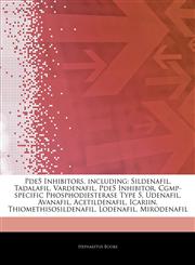 Articles On Pde5 Inhibitors, including Sildenafil, Tadalafil, Vardenafil, Pde5 Inhibitor, Cgmp-specific Phosphodiesterase Type 5, Udenafil, Avanafil, Acetildenafil, Icariin, Thiomethisosildenafil, Lodenafil, Mirodenafil,1243094648,9781243094643