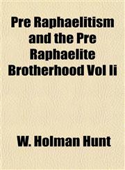Pre Raphaelitism and the Pre Raphaelite Brotherhood Vol Ii,1153392798,9781153392792