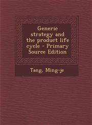 Generic strategy and the product life cycle - Primary Source Edition,1295037947,9781295037940