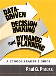Data-Driven Decision Making and Dynamic Planning A School Leader's Guide,1596670703,9781596670709
