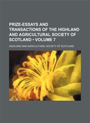 Prize-Essays and Transactions of the Highland and Agricultural Society of Scotland (Volume 7),1154171981,9781154171983