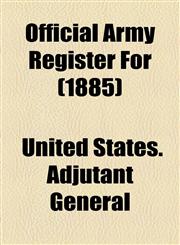 Official Army Register For (1885),1154801330,9781154801330