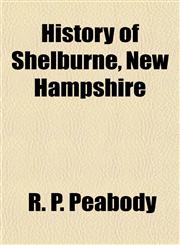 History of Shelburne, New Hampshire,1152313509,9781152313507