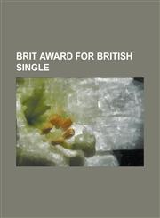 Brit Award for British Single Angels (Robbie Williams Song), Another Day in Paradise, a Whiter Shade of Pale, Back for Good, Beat Again, Bohemian Rh,1230828923,9781230828923