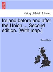 Ireland before and after the Union ... Second edition. [With map.],124155711X,9781241557119