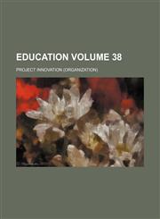 Education Volume 38,1231041668,9781231041666