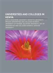 Universities and colleges in Kenya Africa Nazarene University, Kenyatta University, Private universities and colleges in Kenya,1156649250,9781156649251