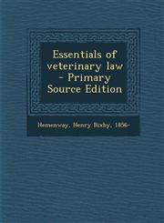 Essentials of veterinary law  - Primary Source Edition,1295700484,9781295700486