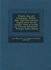 Widsith, Beowulf, Finnsburgh, Waldere, Deor. Done into common English after the old manner. With an introd. by Viscount Northcliffe - Primary Source Edition,1293051527,9781293051528