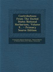 Contributions From The United States National Herbarium, Volume 9... - Primary Source Edition,1293078921,9781293078921