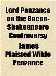 Lord Penzance on the Bacon-Shakespeare Controversy,1152172654,9781152172654