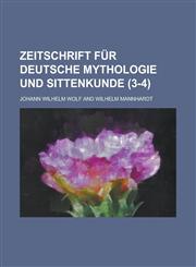 Zeitschrift Fur Deutsche Mythologie Und Sittenkunde (3-4),1235877558,9781235877551