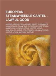European Steamwheedle Cartel - Lawful Good Adreael, Aelavelther, Aldraen Miller, Aldrannath, Aliana Arcane, Allantrius, Althorianos, Ameterasu, Angst, Anne, Antonar, Ardal, Ardred, Arenel Dawncaller, Aricus, Aris, Arissian, Arlana, Athanas, Aurélie,1234781115,9781234781118
