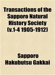 Transactions of the Sapporo Natural History Society (v.1-4 1905-1912),1153425939,9781153425933