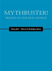 Mythbuster! Selling in the Real World,1478728787,9781478728788