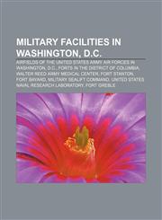 Military facilities in Washington, D.C. Airfields of the United States Army Air Forces in Washington, D.C., Forts in the District of Columbia,1233080687,9781233080687