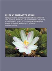 Public administration Pendleton Civil Service Reform Act, Her Majesty's Civil Service, Public policy, EGovernment in Europe, E-Government,1157613586,9781157613589