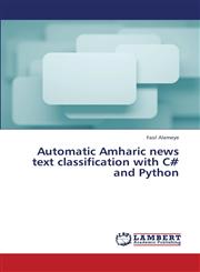 Automatic Amharic News Text Classification with C# and Python,3659411809,9783659411809