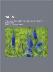 Wool; the raw materials of the woolen and worsted industries,1230059229,9781230059228