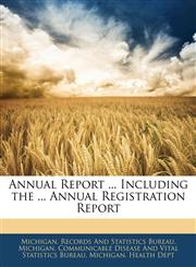 Annual Report ... Including the ... Annual Registration Report,1144919193,9781144919199