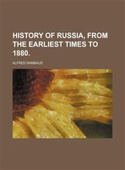 HISTORY OF RUSSIA, FROM THE EARLIEST TIMES TO 1880.,1150920890,9781150920899