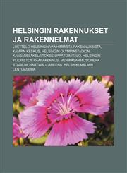 Helsingin rakennukset ja rakennelmat Luettelo Helsingin vanhimmista rakennuksista, Kampin keskus, Helsingin olympiastadion,1231871326,9781231871324