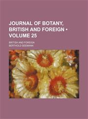 Journal of Botany, British and Foreign (Volume 25); British and Foreign,115392367X,9781153923675