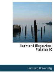 Harvard Magazine, Volume IX,1103904094,9781103904099