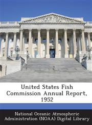 United States Fish Commission Annual Report, 1952,128866334X,9781288663347