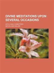 Divine Meditations Upon Several Occasions; With a Daily Directory,1151600768,9781151600769