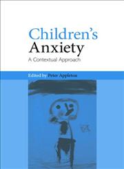 Children's Anxiety: A Contextual Approach,0415459443,9780415459440