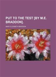 Put to the Test [By M.e. Braddon].,1151141178,9781151141170