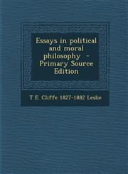 Essays in Political and Moral Philosophy - Primary Source Edition,129440086X,9781294400868