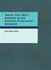 Twenty-Four Short Sermons on the Doctrine of Universal Salvation,1434607186,9781434607188