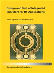 Design and Test of Integrated Inductors for RF Applications,1402076762,9781402076763