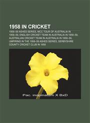 1958 in cricket 1958-59 Ashes series, MCC tour of Australia in 1958-59, English cricket team in Australia in 1958-59,1155304195,9781155304199