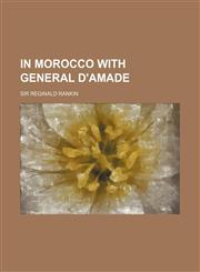 In Morocco With General D'amade,1150559969,9781150559969