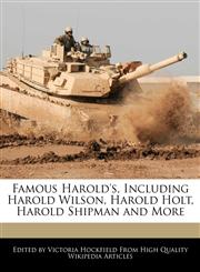 Famous Harold's, Including Harold Wilson, Harold Holt, Harold Shipman and More,1241708622,9781241708627